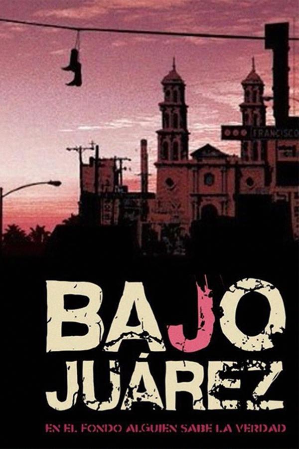 Bajo Juárez. La ciudad devorando a sus hijas